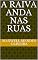 Livro A RAIVA ANDA NAS RUAS