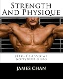 Strength And Physique: Neo-Classical Bodybuilding