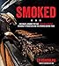 Smoked: One Man's Journey to Find Incredible Recipes, Standout Pitmasters and the Stories Behind Them