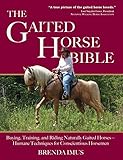 The Gaited Horse Bible: Training & Riding Naturally Gaited Horses by