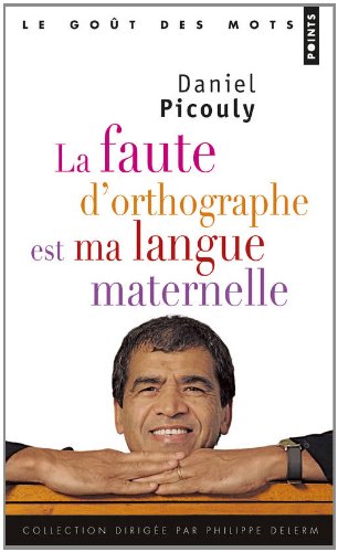 La  faute d'orthographe est ma langue maternelle