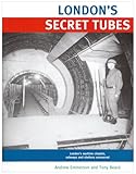 Front cover for the book London's Secret Tubes by Andrew Emmerson