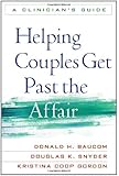 Helping Couples Get Past the Affair: A Clinician's Guide