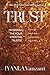 Trust: Mastering the Four Essential Trusts: Trust in Self, Trust in God, Trust in Others, Trust in Life - Book by Iyanla Vanzant
