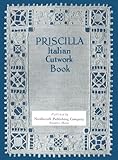 Priscilla Italian Cutwork Book c.1914 Ethnic Embroidery Technique