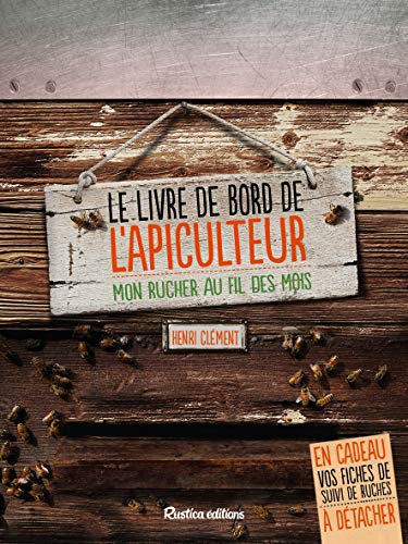 Le livre de bord de l'apiculteur (French Edition) by Henri Clément