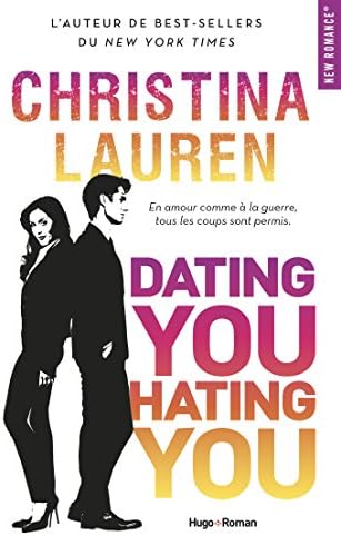 Dating you Hating you (NEW ROMANCE) (French Edition)