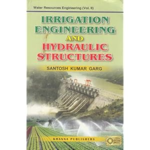 Irrigation Engineering and Hydraulic Structures