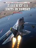 F-111 & EF-111 Units in Combat (Combat Aircraft) by Peter E. Davies, Rolando Ugolini