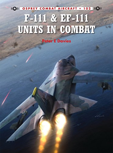 F-111 & EF-111 Units in Combat (Combat Aircraft) by Peter E. Davies