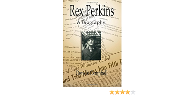 Rex Perkins A Biography Campbell Denele 9781508619031 Amazon Com Books