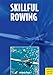 Skillful Rowing