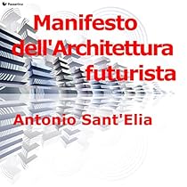 Manifesto dell'Architettura futurista (Italian Edition)