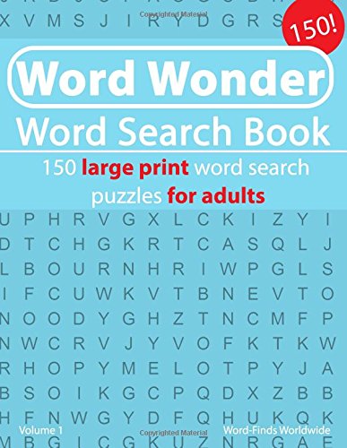 Word Wonder Word Search Book 150 Large Print Word Search Puzzles For Adults Word Wonder Word Search Book S Worldwide Word Finds Amazon Com Books