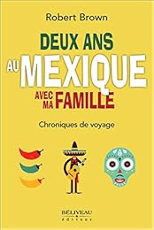 Deux ans au Mexique avec ma famille