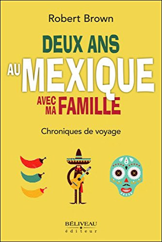 Deux ans au Mexique avec ma famille