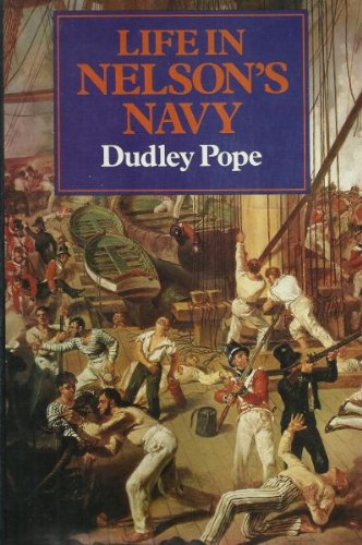 Life in Nelson's Navy. by Dudley Pope. (Hardcover)