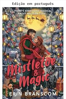 Livro Visco e magia: uma comédia romântica aconchegante de cidade pequena (Wisteria Cove Livro 2)