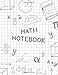 Math Notebook: Graph Paper Composition Book For Students, Architects and Artists by