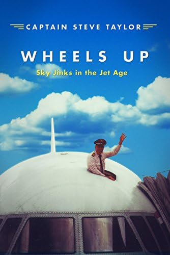 Wheels Up: Sky Jinks in the Jet Age Hardcover – May 16, 2014