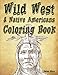 Wild West & Native Americans Coloring Book: 40 Hand Drawn Sketches, Indian Warriors, Cowboys, Saloon, Wildlife, Western Landscapes - For Adults & Teenagers by Rachel Mintz
