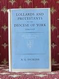 Front cover for the book Lollards and Protestants in the Diocese of York, 1509-58 (University Hull Publications) by A. G. Dickens