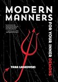 Modern Manners For Your Inner Demons (SFWP Literary Awards) by Tara Laskowski