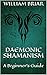 Daemonic Shamanism: A Beginner's Guide