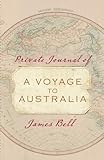 Private Journal of a Voyage to Australia by