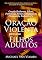 Livro Oração Violenta Para seus Filhos Adultos: Oração Poderosa, Eficaz, Fervorosa, Firme e Implacável, Destemida, Inabalável e Oração Violenta para seus Filhos Adultos