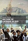 Histoire de l'Afrique du sud: Des origines à nos jours (French Edition) by 