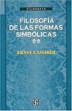 Filosofía de Las Formas Simbólicas Vol. 2 : El Pensamiento Mítico, Cassirer, Ernst and Cassirer, Ernst, 9681655877