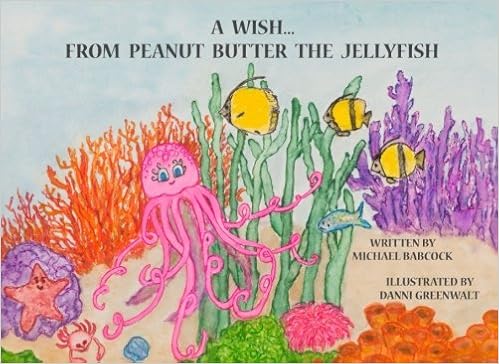 A Wish From Peanut Butter The Jellyfish Michael C Babcock