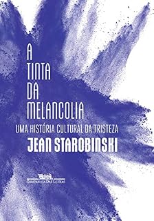 Livro A tinta da melancolia: Uma história cultural da tristeza