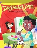 Daydream Daryl Coloring Book: What Do You Want to