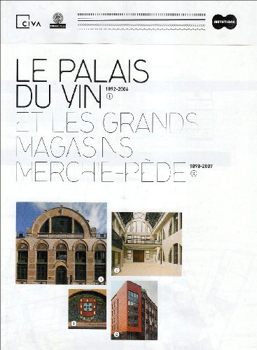 Le  Palais du vin, 1892-2006, et les grands magasins Merchie-Pède, 1898-2007