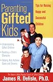 Parenting Gifted Kids: Tips for Raising Happy and Successful Gifted Children