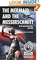 The Mermaid and the Messerschmitt: War Through a Woman's Eyes, 1939-1940