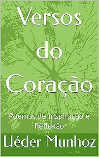 Livro Versos do Coração: Poemas de Inspiração e Reflexão