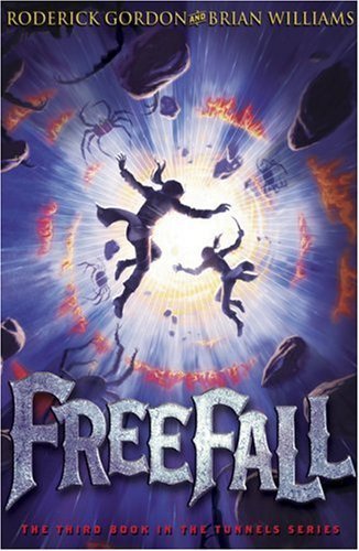 Freefall (Tunnels Book 3) by Gordon, Roderick, Williams, Brian (2009) Paperback