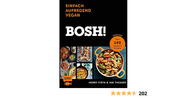 Bosh Einfach Aufregend Vegan Gonn Dir Uber 140 Soulfood Rezepte Firth Henry Theasby Ian 9783960932055 Amazon Com Books