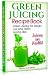 Green Juicing Recipe Book: Green Juicing for Weight Loss and Detox. Juicing diet. Juicing for Health by Viktoria McCartney