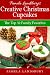 Pamela Landsbury's Creative Christmas Cupcakes: The Top 32 Modern Family Favorites [2013] by Pamela Landsbury