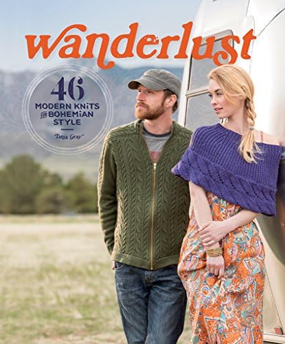 Tanis GrayWanderlust: 46 Modern Knits for Bohemian Style