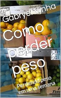 Livro Como perder peso: Perdendo peso em uma semana