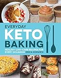 Everyday Keto Baking: Healthy Low-Carb Recipes for Every Occasion by Erica Kerwien