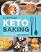 Everyday Keto Baking: Healthy Low-Carb Recipes for Every Occasion by Erica Kerwien