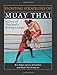 Fighting Strategies of Muay Thai: Secrets of Thailand's Boxing Camps