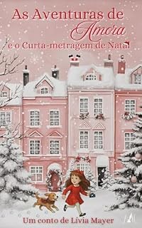 Livro As Aventuras de Amora e o Curta-metragem de Natal