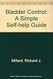Image de Bladder Control: A Simple Self-help Guide
